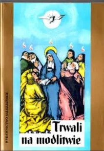 Trwali na modlitwie - Religia i religioznawstwo - miniaturka - grafika 1