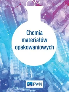 Chemia materiałów opakowaniowych - Opracowanie zbiorowe - Podręczniki dla szkół wyższych - miniaturka - grafika 1