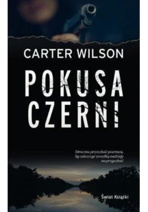Świat Książki Pokusa czerni - CARTER WILSON - Thrillery - miniaturka - grafika 2