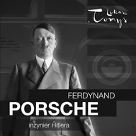 Audiobooki - biografie - Ferdynand Porsche. Inżynier Hitlera i jego następcy - miniaturka - grafika 1