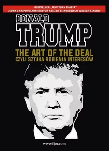 Fijorr The Art of the Deal, czyli sztuka robienia interesów - Donald J. Trump, Tony Schwartz - Historia Polski - miniaturka - grafika 2