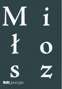 Bosz Tak zwane widoki ziemi. Wybór wierszy - Czesław Miłosz, Aleksander Fiut - Poezja - miniaturka - grafika 2