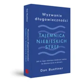 Poradniki hobbystyczne - Wyzwanie długowieczności. Tajemnica Niebieskich Stref - miniaturka - grafika 1