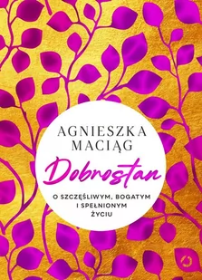 Dobrostan. O szczęśliwym, bogatym i spełnionym życiu - E-booki - poradniki - miniaturka - grafika 1