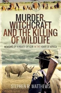 Murder, Witchcraft and the Killing of Wildlife - Biografie obcojęzyczne - miniaturka - grafika 1