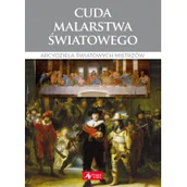 Książki o kulturze i sztuce - CUD MALARSTWA ŚWIATOWEGO ARCYDZIEŁA ŚWIATOWYCH MISTRZÓW Ewa Chabińska-Ilchanka - miniaturka - grafika 1