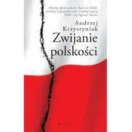 Publicystyka - Zwijanie polskości Andrzej Krzystyniak - miniaturka - grafika 1