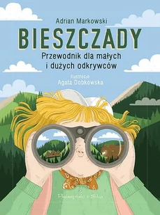 Bieszczady. Przewodnik dla małych i dużych odkrywców - Książki edukacyjne - miniaturka - grafika 1