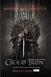 Zysk i S-ka Piesn Lodu i Ognia. Tom 1. Gra o Tron (wydanie filmowe) LIT-49318 - Fantasy - miniaturka - grafika 1