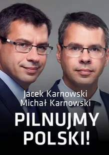 Pilnujmy Polski! - Wywiady, wspomnienia - miniaturka - grafika 1