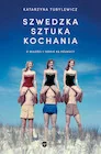 Publicystyka - Szwedzka sztuka kochania. O miłości i seksie na Północy - miniaturka - grafika 1