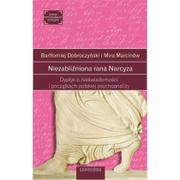 Poradniki psychologiczne - TOWARZYSTWO AUTORÓW I WYDAWCÓW PRAC NAUKOWYCH UNIV NIEZABLIŹNIONA RANA NARCYZA - miniaturka - grafika 1