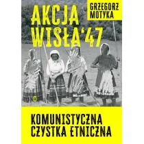 Akcja Wisła '47. Komunistyczna czystka etniczna - Historia świata - miniaturka - grafika 1