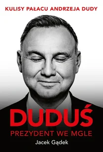 Duduś. Prezydent we mgle - E-booki - biografie - miniaturka - grafika 1