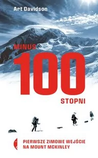 Minus 100 Stopni Pierwsze Zimowe Wejście Na Mount Mckinley Art Davidson - Publicystyka - miniaturka - grafika 2