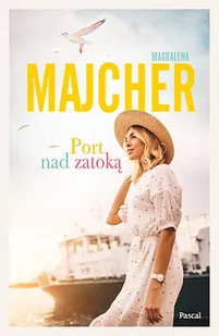 PASCAL Port nad zatoką - Magdalena Majcher - Powieści - miniaturka - grafika 1