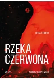 Rzeka czerwona - Louise Erdrich - Proza - miniaturka - grafika 1