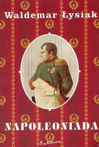 Napoleoniada - Biografie i autobiografie - miniaturka - grafika 1