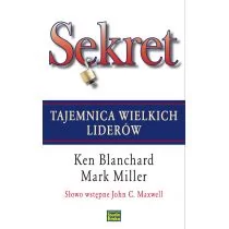 SEKRET TAJEMNICA WIELKICH LIDERÓW Ken Blanchard, Mark Miller