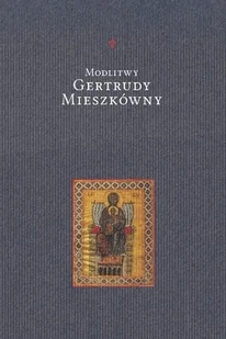 Modlitwy Gertrudy Mieszkówny - Religia i religioznawstwo - miniaturka - grafika 1