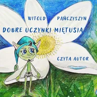 Audiobooki dla dzieci i młodzieży - Dobre uczynki Miętusia - miniaturka - grafika 1