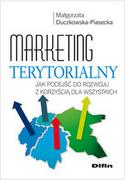Marketing - Difin Marketing terytorialny Jak podejść do rozwoju z korzyścią dla wszystkich - Małgorzata Duczkowska-Piasecka - miniaturka - grafika 1