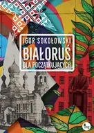 Proza - Białoruś dla początkujących Igor Sokołowski - miniaturka - grafika 1