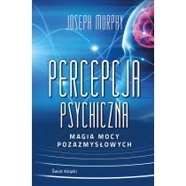 Percepcja psychiczna. Magia mocy pozazmysłowych - Rozwój osobisty - miniaturka - grafika 1