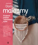 Poradniki hobbystyczne - Domowe makramy. 20 pięknych projektów z podstawowych węzłów - miniaturka - grafika 1
