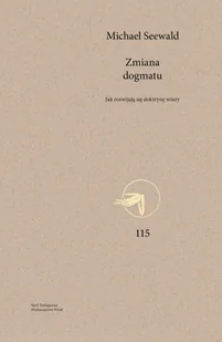 Zmiana dogmatu. Jak rozwijają się doktryny wiary - Religia i religioznawstwo - miniaturka - grafika 1