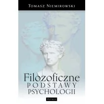 Filozoficzne Podstawy Psychologii Tomasz Niemirowski - Filozofia i socjologia - miniaturka - grafika 1