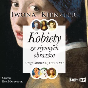 Kobiety ze słynnych obrazów. Muzy, modelki, kochanki - Audiobooki - historia - miniaturka - grafika 1