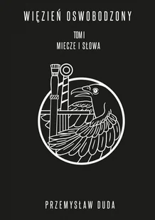Więzień Oswobodzony Miecze I Słowa Przemysław Duda - Fantasy - miniaturka - grafika 1