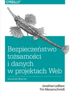 Podręczniki dla szkół wyższych - LeBlanc Jonathan, Messerschmidt Tim Bezpieczeństwo tożsamo$442ci i danych w projektach Web - miniaturka - grafika 1