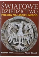 Książki o kulturze i sztuce - Światowe dziedzictwo Polska na liście UNESCO - miniaturka - grafika 1
