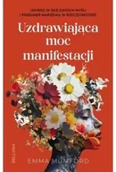 Poradniki hobbystyczne - Uzdrawiająca moc manifestacji - miniaturka - grafika 1