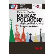 Historia świata - Kaukaz Północny religie polityka elity i bezpieczeństwo - miniaturka - grafika 1