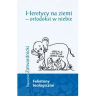 Książki religijne obcojęzyczne - Heretycy na ziemi ortodoksi w niebie - Sławomir Zatwardnicki - miniaturka - grafika 1