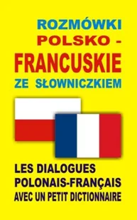 Rozmówki polsko-francuskie ze słowniczkiem - Książki obcojęzyczne do nauki języków - miniaturka - grafika 1