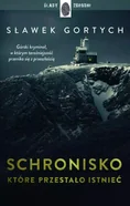 Schronisko, które przestało istnieć. Karkonoska seria kryminalna. Tom 1 - Sławek Gortych - książka