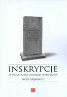Książki regionalne - Inskrypcje w przestrzeni otwartej Wrocławia - miniaturka - grafika 1