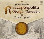 Audiobooki - historia - Rzeczpospolita Obojga Narodów. Dzieje agonii - miniaturka - grafika 1