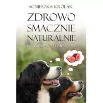 Poligraf Zdrowo, smacznie, naturalnie. - Królak Agnieszka - Rośliny i zwierzęta - miniaturka - grafika 1
