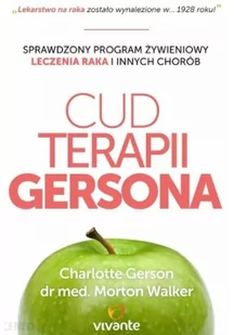 Vivante Cud Terapii Gersona Sprawdzony program żywieniowy leczenia raka i innych chorób - Kuchnie świata - miniaturka - grafika 1