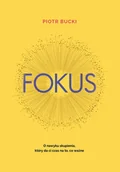 E-booki - poradniki - Fokus. O nawyku skupienia, który da ci czas na to, co ważne - miniaturka - grafika 1