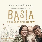 Audiobooki dla dzieci i młodzieży - Basia z kazachskich stepów - miniaturka - grafika 1