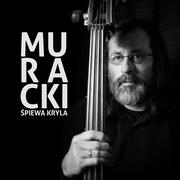 Antoni Muracki Muracki śpiewa Kryla