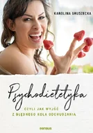 Diety, zdrowe żywienie - Psychodietetyka, czyli jak wyjść z błędnego koła.. - miniaturka - grafika 1