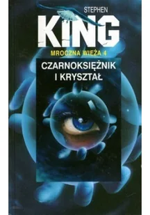 Mroczna wieża Tom 4 Czarnoksiężnik i kryształ - Horror, fantastyka grozy - miniaturka - grafika 1