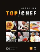 Książki kucharskie - Gotuj jak Top Chef. 100 mistrzowskich przepisów - miniaturka - grafika 1